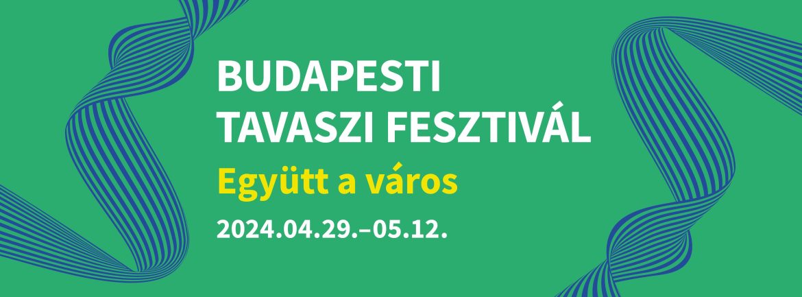 budapesti tavaszi fesztivál 2024
